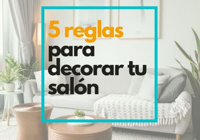 5 reglas para decorar tu salón